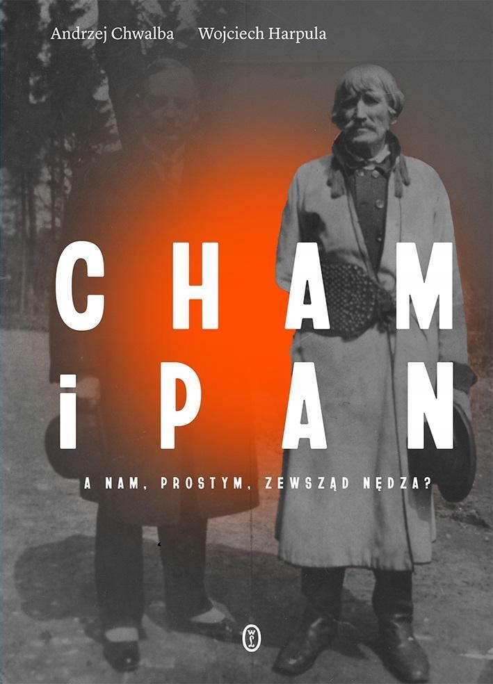 

Cham I Pan. A Nam, Prostym, Zewsząd Nędza