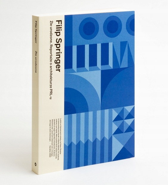 

Źle urodzone. Reportaże o architekturze PRL-u