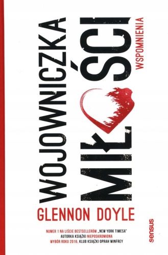 Wojowniczka miłości Wspomnienia Glennon Doyle