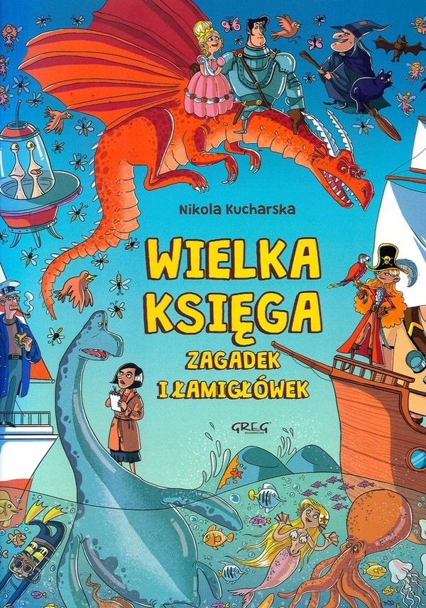 

Wielka księga zagadek i łamigłówek N. Kucharska