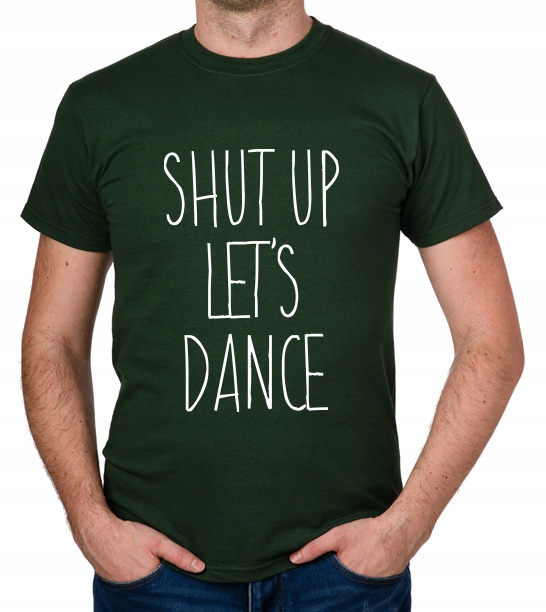 

koszulka Shut Up Let's Dance prezent
