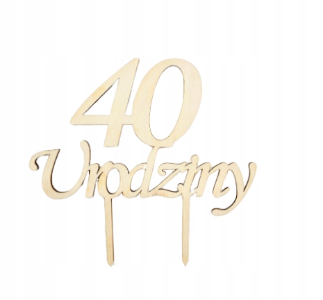 

Topper drewniany 40 urodziny toper na tort