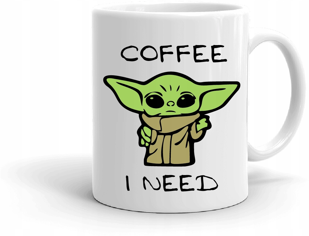 

Kubek Baby Yoda coffe I need zabawny tekst