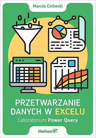 Przetwarzanie danych w Excelu. Laboratorium Power Tytuł Przetwarzanie danych w Excelu. Laboratorium Power Query