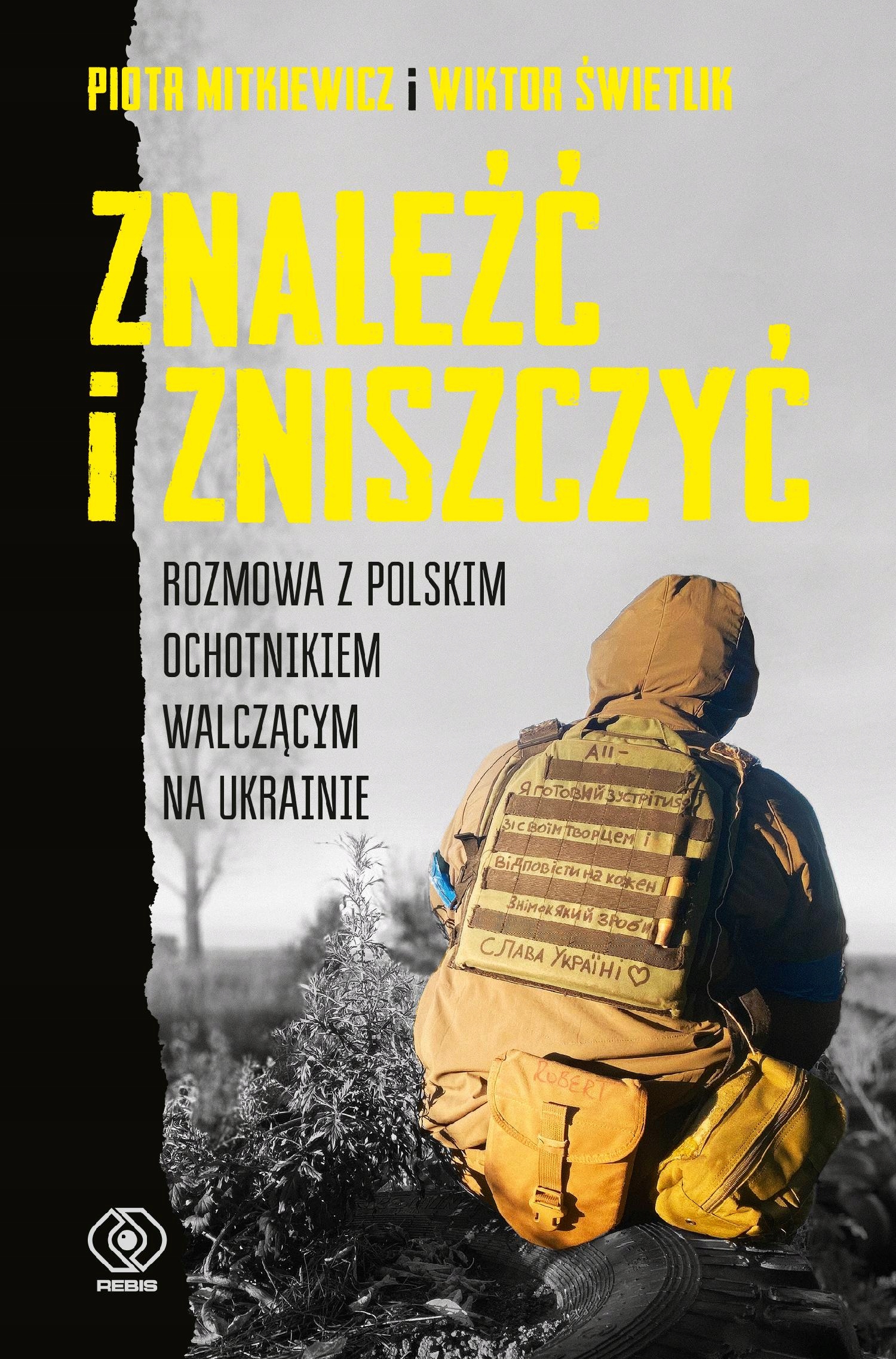 ZNALEŹĆ I ZNISZCZYĆ. ROZMOWA Z POLSKIM...