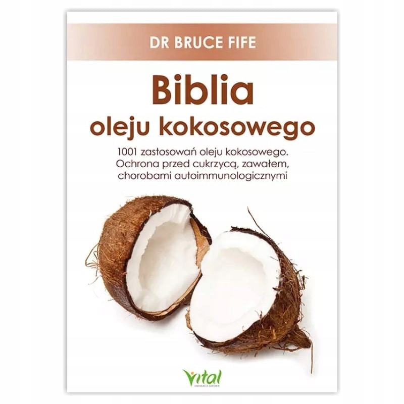 

Biblia oleju kokosowego 1001 zastosowań oleju