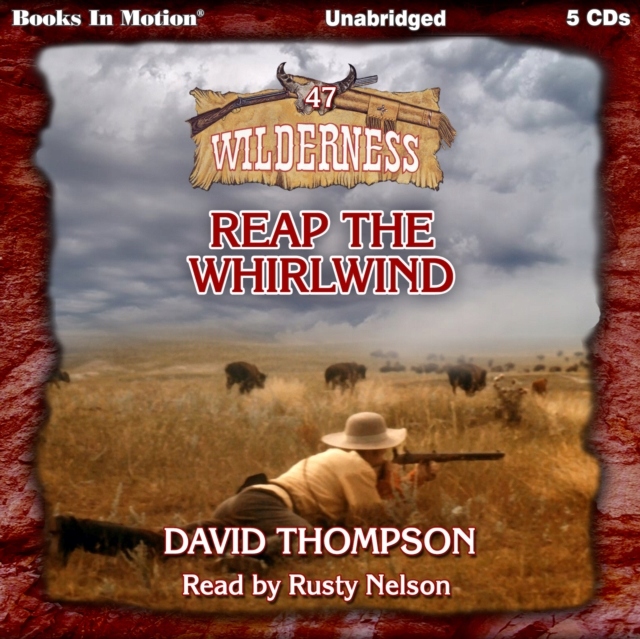 Reap The Whirlwind (Wilderness Series, Book 47)