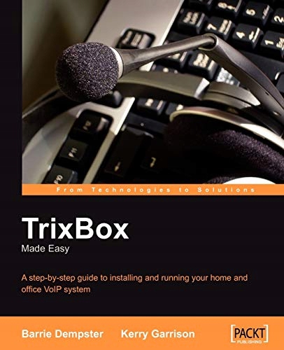 Garrison, Kerry TrixBox Made Easy: A step-by-step guide to installing and r