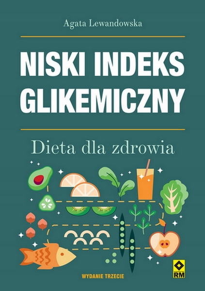 

Niski Indeks Glikemiczny. Dieta Dla Zdrowia Wyd...