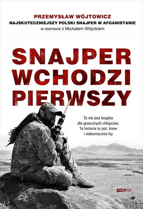 

Snajper Wchodzi Pierwszy Michał Wójcik Wójtowicz