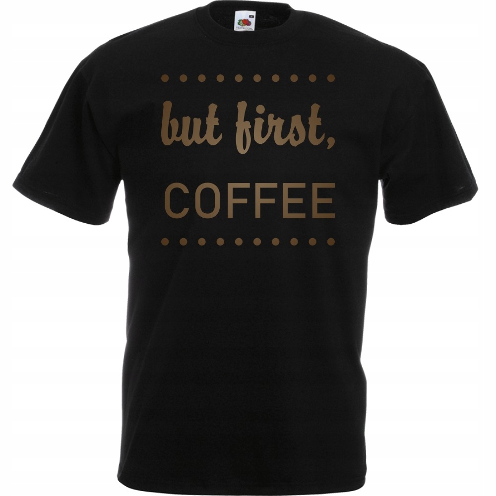 

Koszulka but first coffee kawa XL czarna