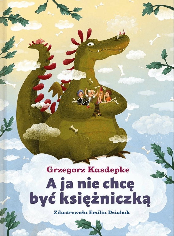 

A ja nie chcę być księżniczką Nasza Księgarnia