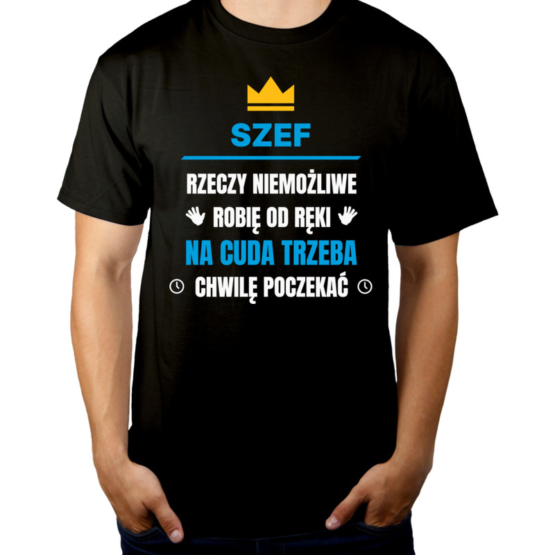 

Szef Rzeczy Niemożliwe Robię Od Ręki Koszulka