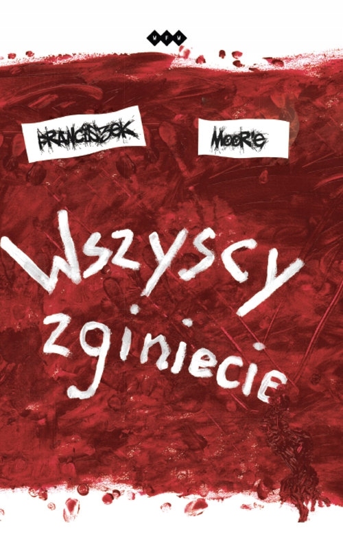 

Wszyscy zginiecie