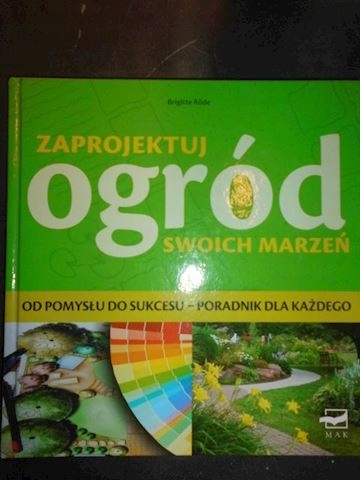 Zaprojektuj ogród swoich marzeń - Rode Brigitte