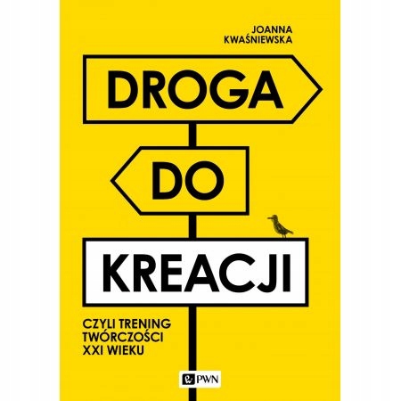 

Droga do kreacji, czyli trening twórczości XXI