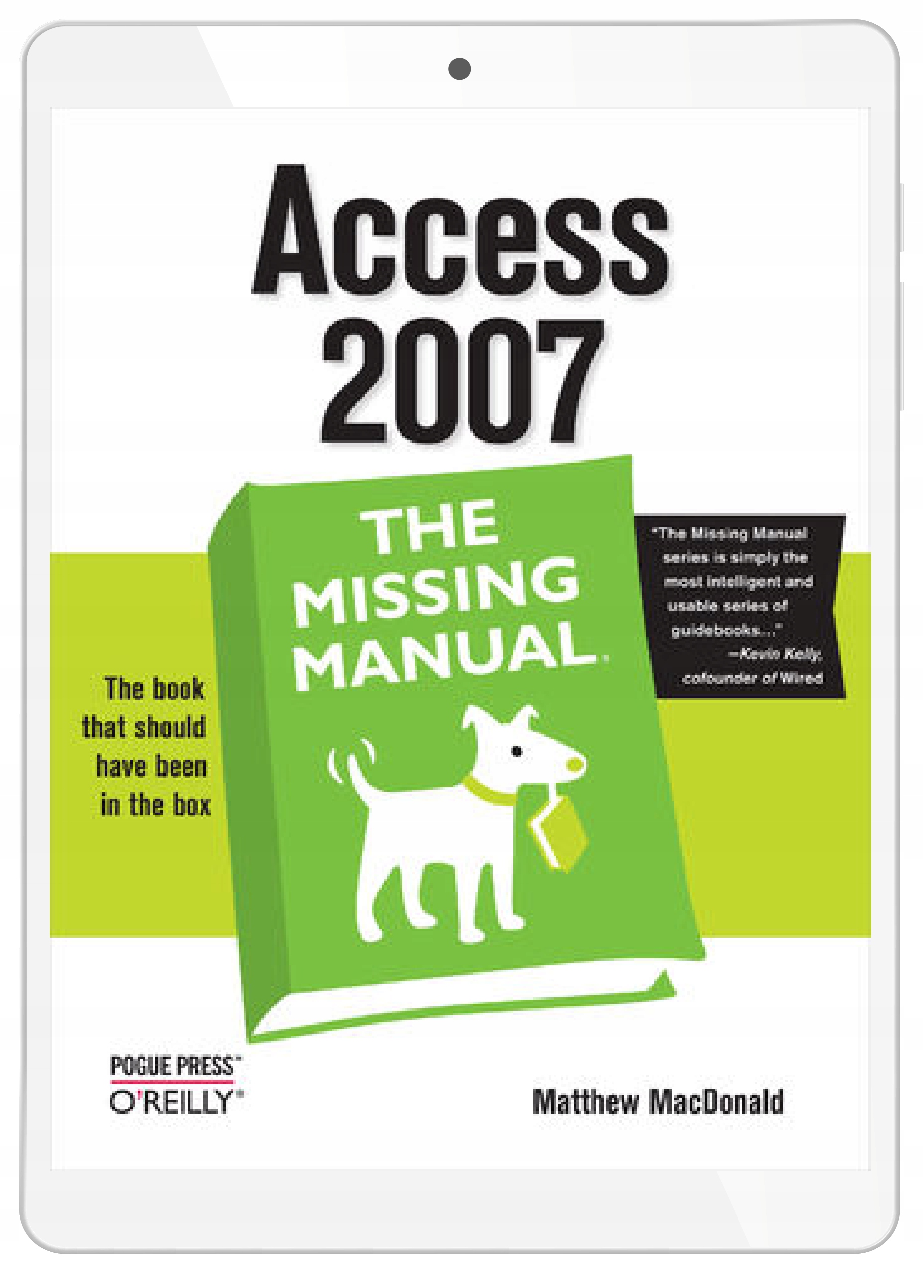 Access 2007: The Missing Manual. The Missing