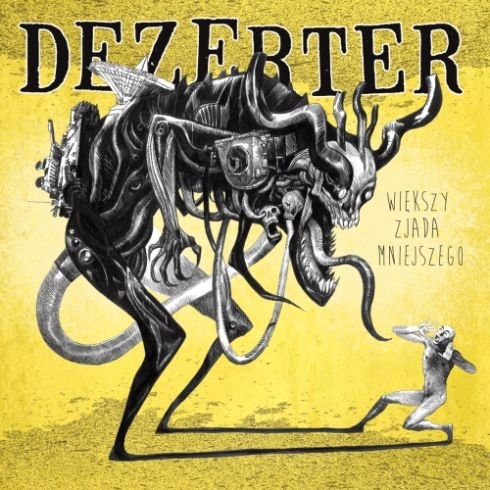 Dezerter Większy zjada mniejszego [ CD ]