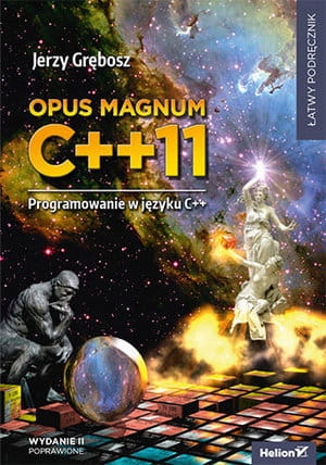 OPUS MAGNUM C++ 11 PROGRAMOWANIE J GRĘBOSZ