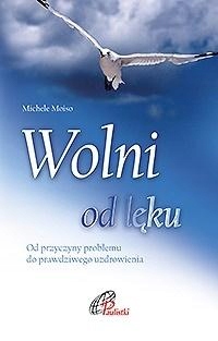 WOLNI OD LĘKU MICHELE MOIOSO