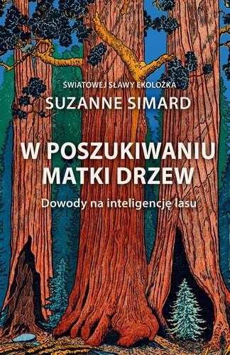 W POSZUKIWANIU MATKI DRZEW, SIMARD SUZANNE