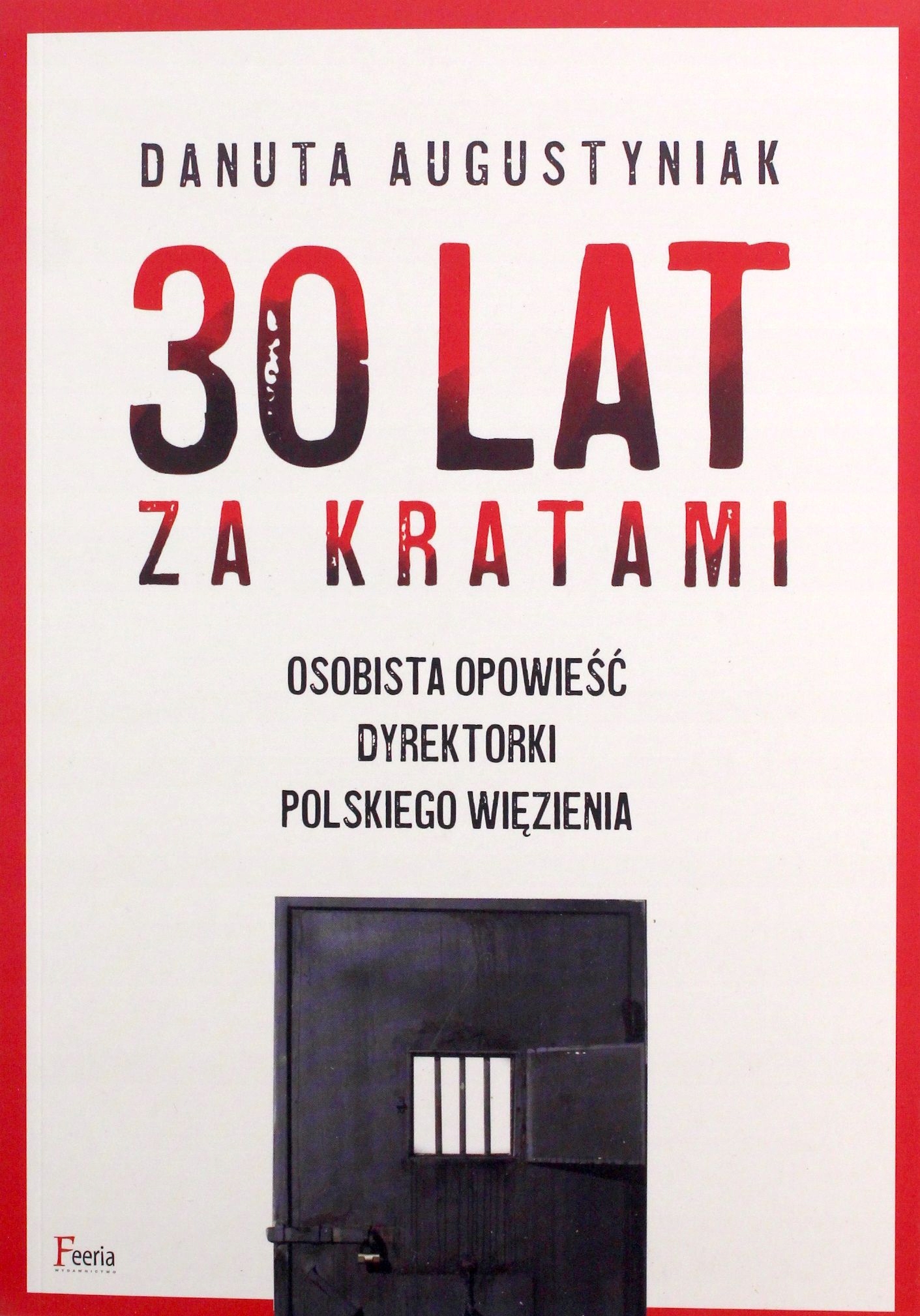 

30 Lat Za Kratami. Osobista Opowieść Dyrektorki Po