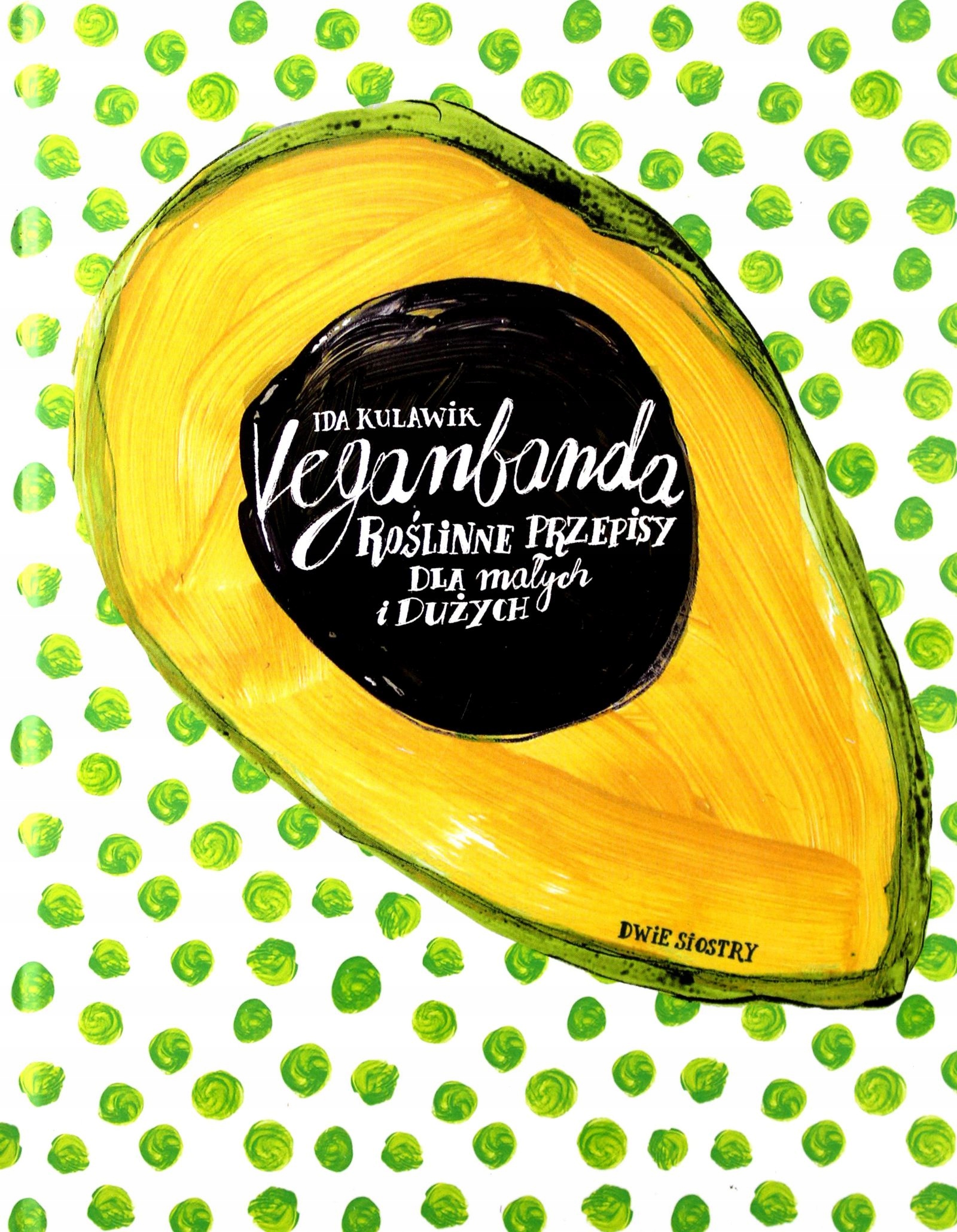 VEGANBANDA. ROŚLINNE PRZEPISY DLA MAŁYCH I DUŻYCH