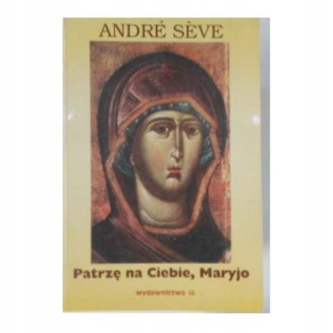 Patrzę na ciebie Maryjo - A Seve