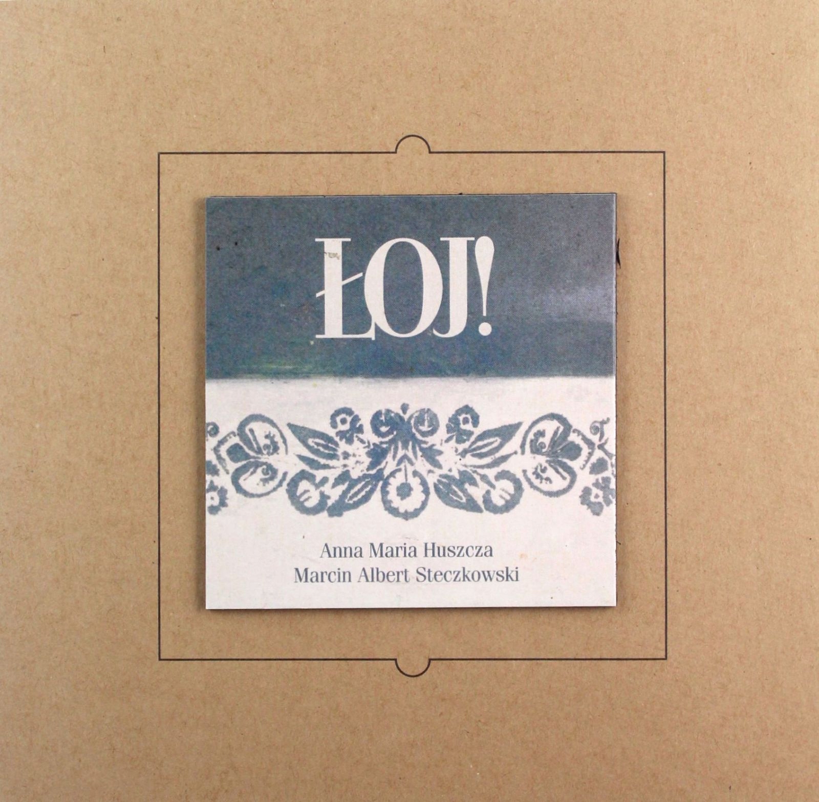 Anna Huszcza+marcin Steczkowski: Łoj! (CD)