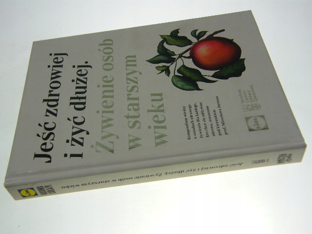 JEŚĆ ZDROWIEJ I ŻYĆ DŁUŻEJ ŻYWIENIE OSÓB W STARSZY Gatunek Potrawy dietetyczne