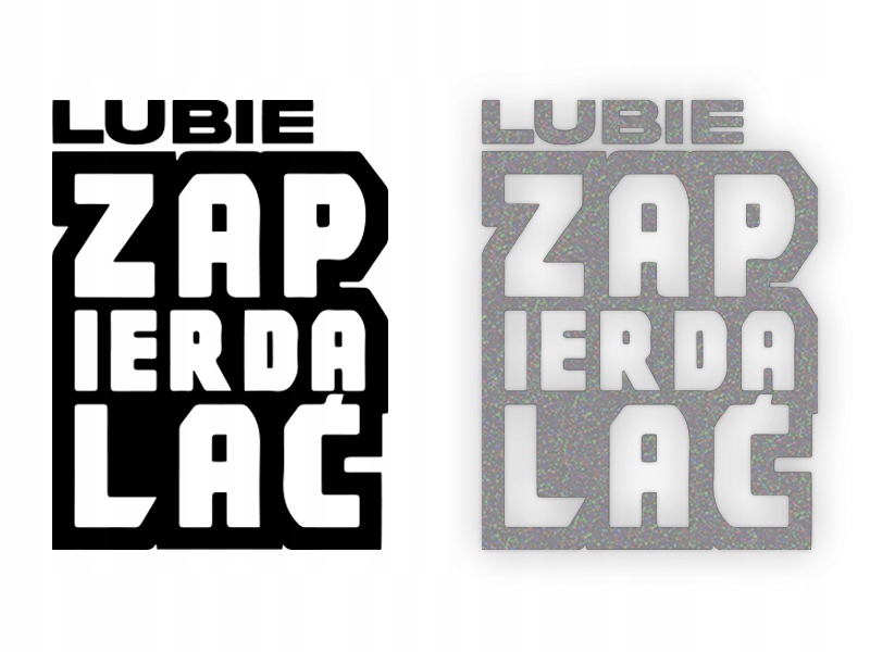 LUBIĘ ZAPIERDALAĆ - Naklejka na samochód na auto - ODBLASKOWA