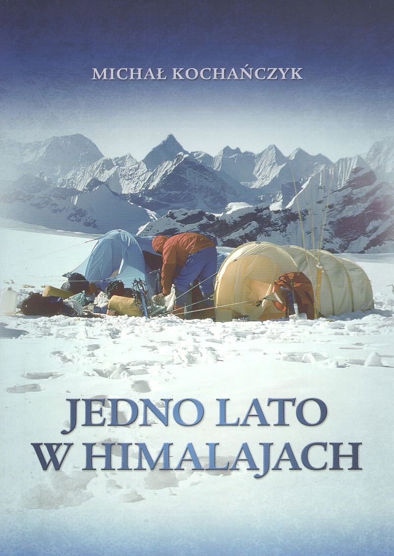 Jedno lato w Himalajach Michał Kochańczyk