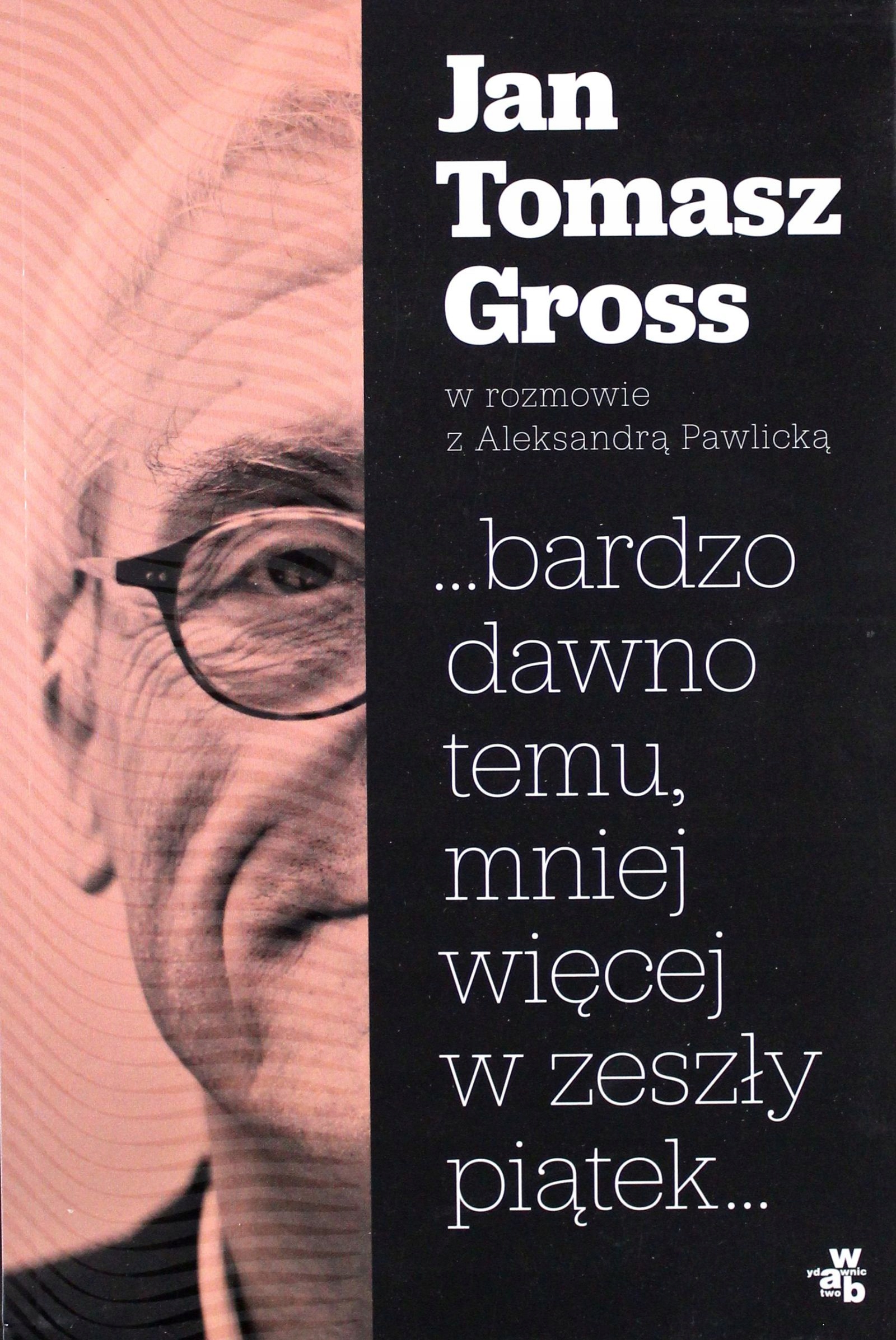 Bardzo Dawno Temu Mniej Więcej W Zeszły Piątek J