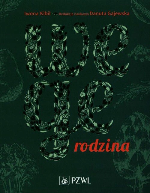 WEGE RODZINA DIETA ROŚLINNA W PRAKTYCE - Iwona Kibil [KSIĄŻKA]