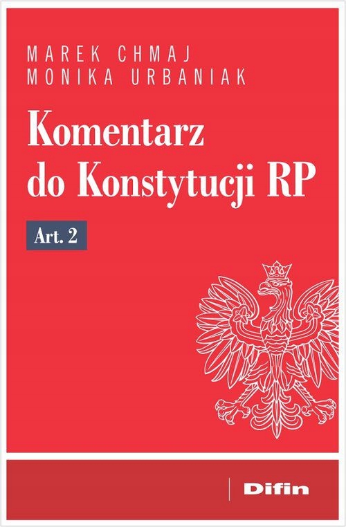 KOMENTARZ DO KONSTYTUCJI RP ART. 2 - Marek Chmaj,