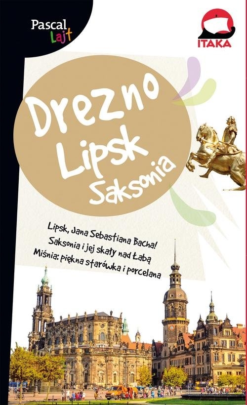

Drezno, Lipsk i Saksonia.Pascal Lajt