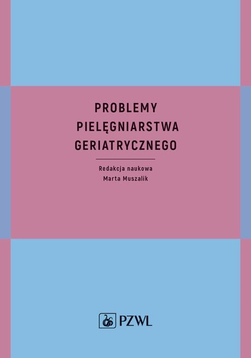 PROBLEMY PIELĘGNIARSTWA GERIATRYCZNEGO EBOOK