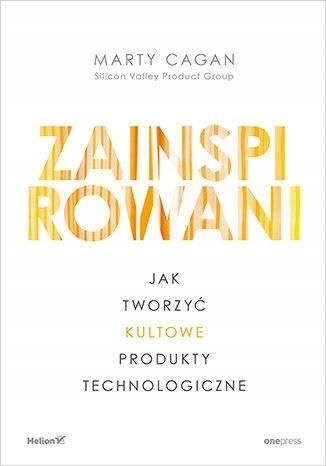 

Zainspirowani. Jak Tworzyć Kultowe Produkty Tech..