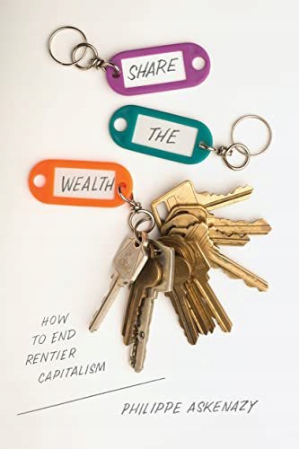 SHARE THE WEALTH: HOW TO END RENTIER CAPITALISM - Philippe Askenazy KSIĄŻKA