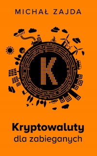 

Kryptowaluty Dla Zabieganych Michał Zajda