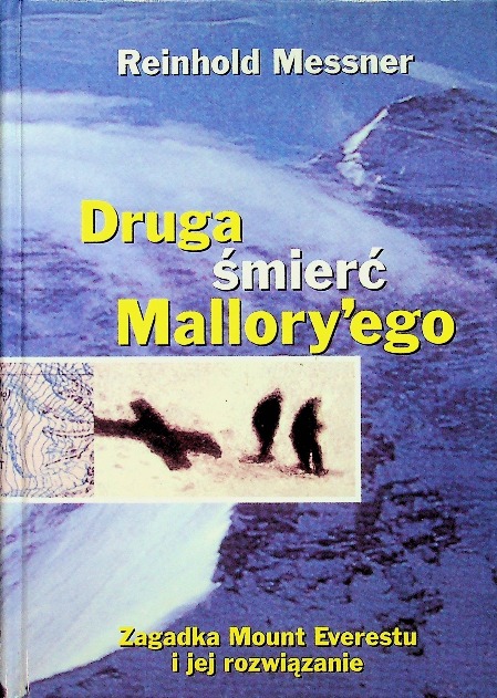 Reinhold Messner - Druga śmierć Malloryego