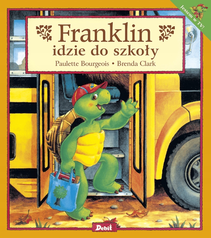 

Franklin idzie do szkoły Paulette Bourgeois