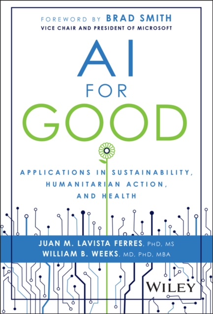 AI for Good: Applications in Sustainability, Humanitarian Action, and Healt