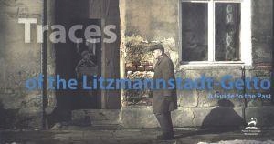 Traces Of The Litzmannstadt Getto