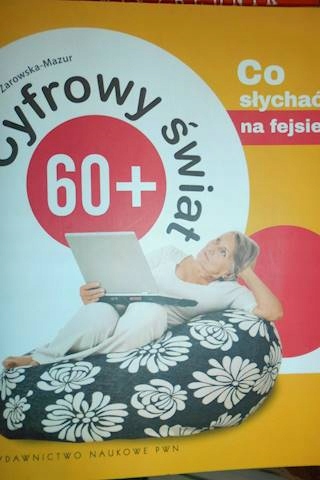 Cyfrowy swiat 60+ - Alicja Żarowska-Mazur