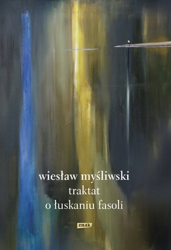 TRAKTAT O ŁUSKANIU FASOLI - MYŚLIWSKI WIESŁAW