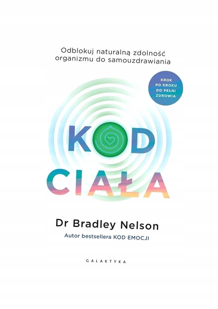 KOD CIAŁA. ODBLOKUJ NATURALNĄ ZDOLNOŚĆ ORGANIZMU..