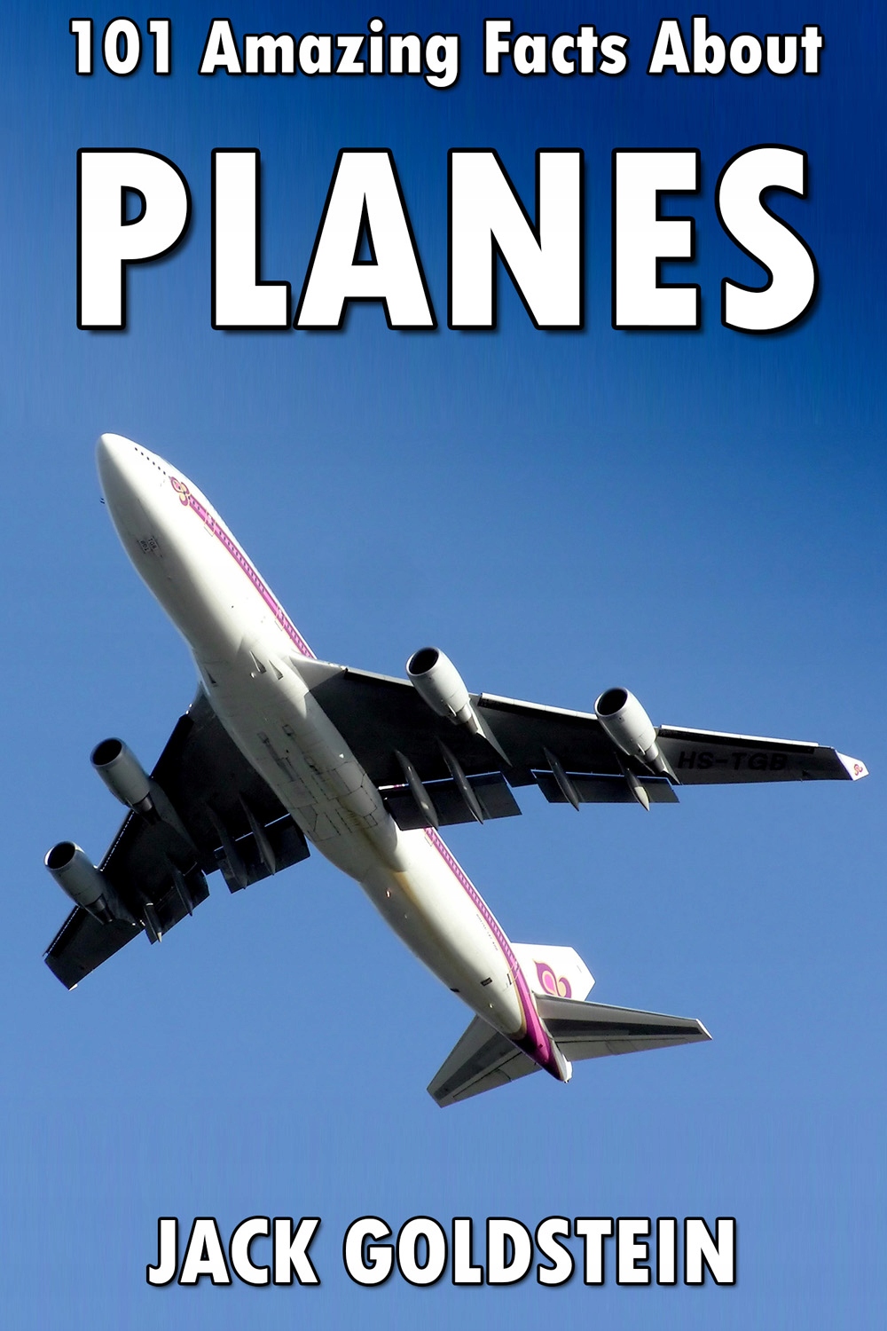 101 Amazing Facts about Planes - Goldstein, Jack