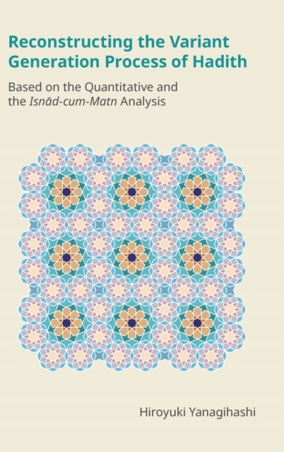 Reconstructing the Variant Generation Process of Hadith: Based on the Quant