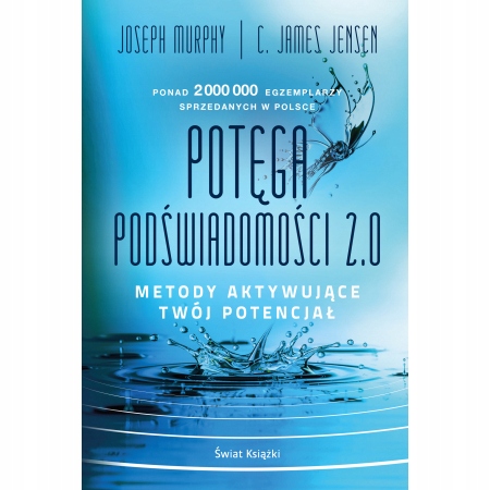 

Potęga podświadomości 2.0. Jak ułatwić sobie życie